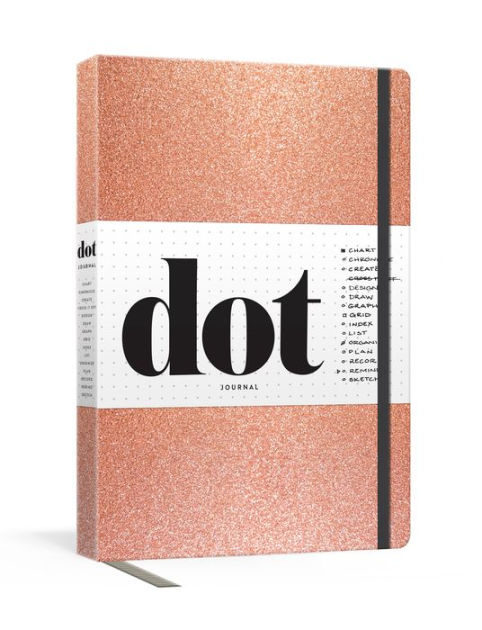 Dot Journal (Rose Gold): A dotted, blank journal for list-making,  journaling, goal-setting: 256 pages with elastic closure and ribbon marker  by Potter Gift, Other Format