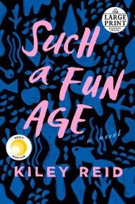 Title: Such a Fun Age (Reese's Book Club), Author: Kiley Reid
