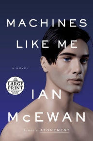 Title: Machines Like Me, Author: Ian McEwan