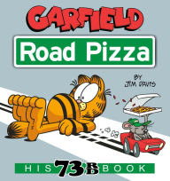 Title: Garfield Road Pizza: His 73rd Book, Author: Jim Davis