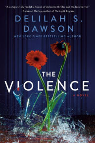 Title: The Violence, Author: Delilah S. Dawson