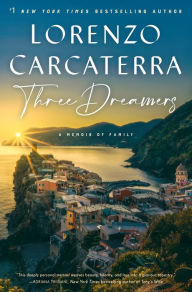 Title: Three Dreamers: A Memoir of Family, Author: Lorenzo Carcaterra