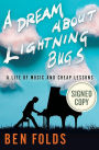 A Dream about Lightning Bugs: A Life of Music and Cheap Lessons (Signed Book)