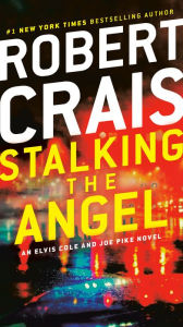 Title: Stalking the Angel (Elvis Cole and Joe Pike Series #2), Author: Robert Crais