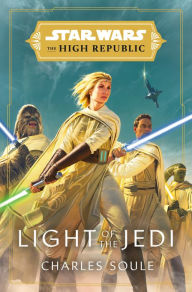 Title: Light of the Jedi (Star Wars: The High Republic), Author: Charles Soule