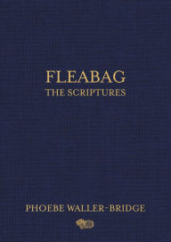 Download books free online Fleabag: The Scriptures 9780593158272 by Phoebe Waller-Bridge CHM