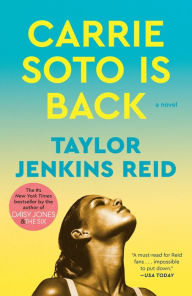 Title: Carrie Soto Is Back: A Novel, Author: Taylor Jenkins Reid