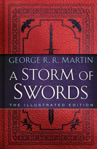 A Storm of Swords: The Illustrated Edition (A Song of Ice and Fire #3)