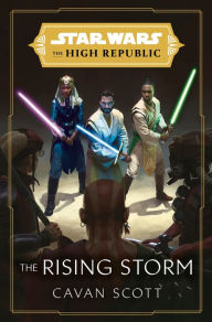 Title: The Rising Storm (Star Wars: The High Republic), Author: Cavan Scott
