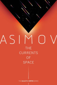 Title: The Currents of Space, Author: Isaac Asimov