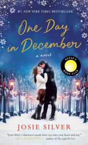 Title: One Day in December: A Novel, Author: Josie Silver