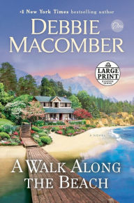 Title: A Walk Along the Beach: A Novel, Author: Debbie Macomber