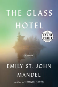 Title: The Glass Hotel, Author: Emily St. John Mandel