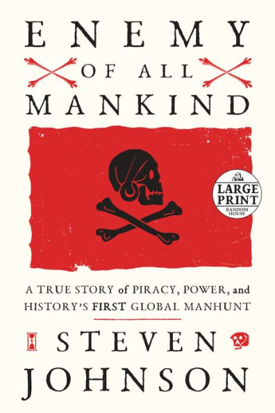 Enemy of All Mankind: A True Story of Piracy, Power, and History's First Global Manhunt