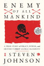 Enemy of All Mankind: A True Story of Piracy, Power, and History's First Global Manhunt