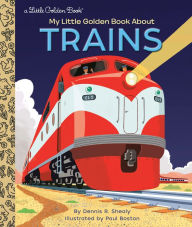 Title: My Little Golden Book About Trains, Author: Dennis R. Shealy