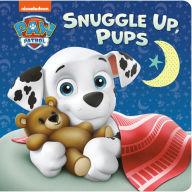 Title: Snuggle Up, Pups (PAW Patrol), Author: Tex Huntley
