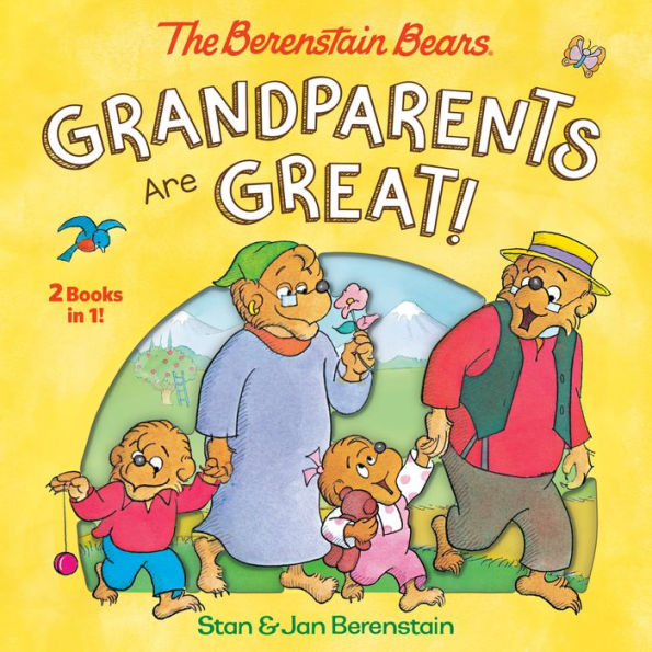 Grandparents Are Great! (The Berenstain Bears)