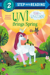 Title: Uni Brings Spring (Uni the Unicorn), Author: Amy Krouse Rosenthal