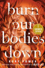 Burn Our Bodies Down (Signed Book)