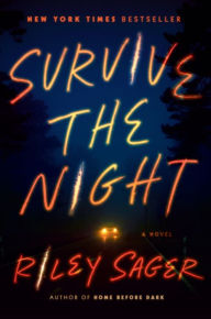 Title: Survive the Night, Author: Riley Sager