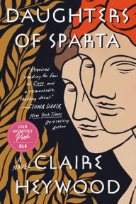Title: Daughters of Sparta: A Novel, Author: Claire Heywood