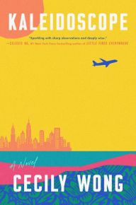 Title: Kaleidoscope: A Novel, Author: Cecily Wong