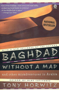 Title: Baghdad without a Map and Other Misadventures in Arabia, Author: Tony Horwitz