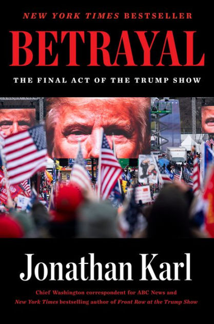 Betrayal by Jonathan Karl