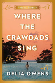 Title: Where the Crawdads Sing Deluxe Edition, Author: Delia Owens