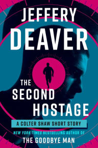 Title: The Second Hostage (Colter Shaw Short Story), Author: Jeffery Deaver