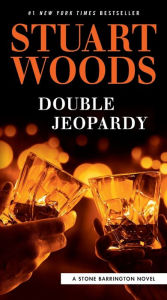 Title: Double Jeopardy (Stone Barrington Series #57), Author: Stuart Woods