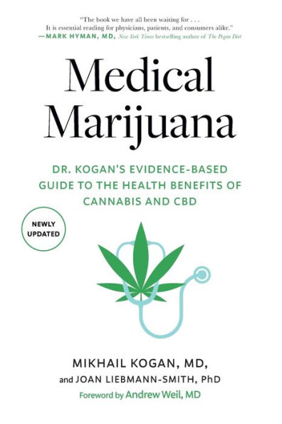 Medical Marijuana: Dr. Kogan's Evidence-Based Guide to the Health Benefits of Cannabis and CBD