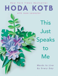 Title: This Just Speaks to Me: Words to Live By Every Day, Author: Hoda Kotb