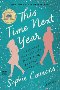 Title: This Time Next Year: A GMA Book Club Pick (A Novel), Author: Sophie Cousens