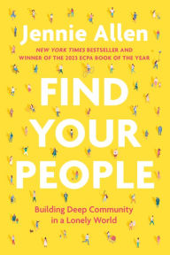 Title: Find Your People: Building Deep Community in a Lonely World, Author: Jennie Allen