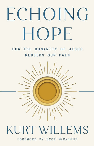 Echoing Hope: How the Humanity of Jesus Redeems Our Pain