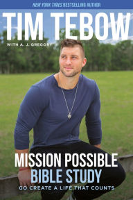Title: Mission Possible Bible Study: Go Create a Life That Counts, Author: Tim Tebow