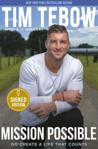 Title: Mission Possible: Go Create a Life That Counts (Signed Book), Author: Tim Tebow