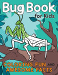 Alternative view 1 of Bug Book for Kids: Coloring Fun and Awesome Facts