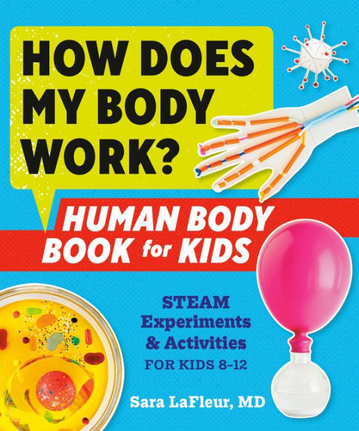 How Does My Body Work? Human Body Book for Kids STEAM Experiments and Activities for Kids 812