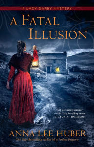 Title: A Fatal Illusion, Author: Anna Lee Huber