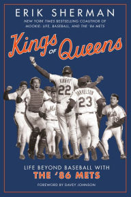 Title: Kings of Queens: Life Beyond Baseball with the '86 Mets, Author: Erik Sherman