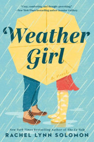 Title: Weather Girl, Author: Rachel Lynn Solomon