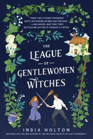 Title: The League of Gentlewomen Witches, Author: India Holton