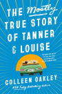 The Mostly True Story of Tanner & Louise