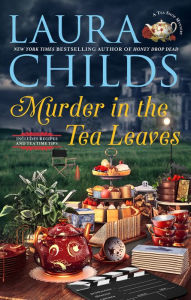 Title: Murder in the Tea Leaves (Tea Shop Mystery #27), Author: Laura Childs