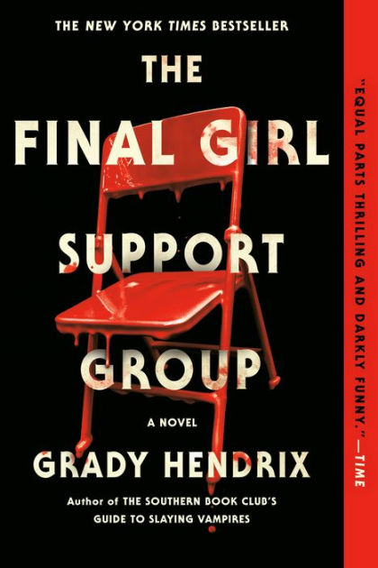 The Final Girl Support Group by Grady Hendrix, Paperback | Barnes