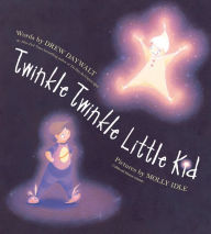 Title: Twinkle Twinkle Little Kid, Author: Drew Daywalt