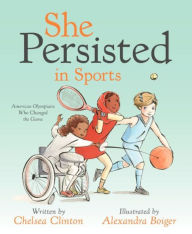 Title: She Persisted in Sports: American Olympians Who Changed the Game (Signed Book), Author: Chelsea Clinton